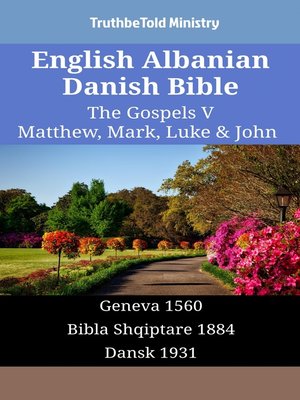 cover image of English Albanian Danish Bible--The Gospels V--Matthew, Mark, Luke & John